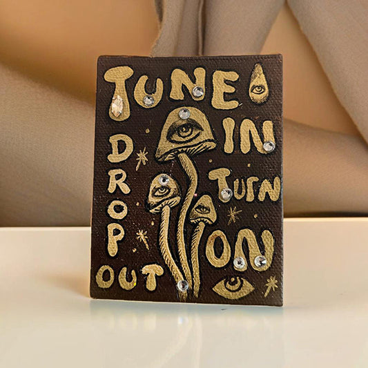 Tune In Turn On Drop Out